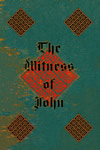 THE WITNESS OF JOHN
